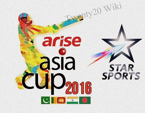 Asia Cup 2016 TV listings, Live streaming, Broadcast.